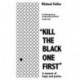 "Kill The Black One First": A memoir of hope and justice