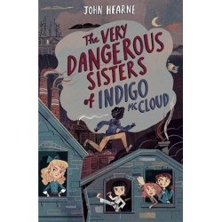 The Very Dangerous Sisters of Indigo McCloud
