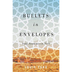 Bullets in Envelopes: Iraqi Academics in Exile