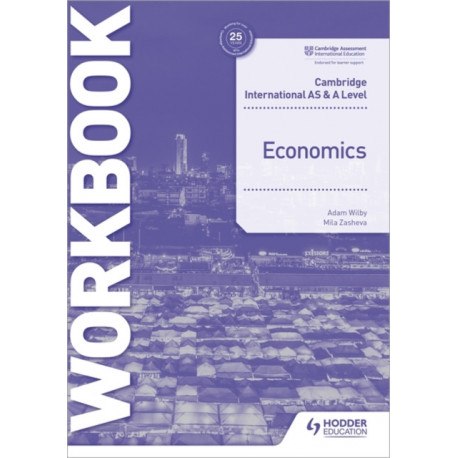 Cambridge International AS and A Level Economics Workbook