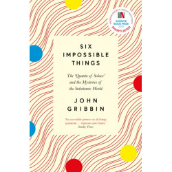 Six Impossible Things: The ‘Quanta of Solace’ and the Mysteries of the Subatomic World