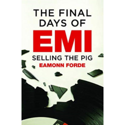 The Final Days of EMI: Selling the Pig
