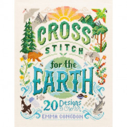 Cross Stitch for the Earth: 20 Designs to Cherish