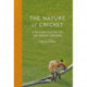 The Nature of Cricket: A Natural History of the Cricket Ground