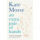 An Extra Pair of Hands: A story of caring and everyday acts of love