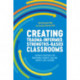Creating Trauma-Informed, Strengths-Based Classrooms: Teacher Strategies for Nurturing Students' Healing, Growth, and Learning