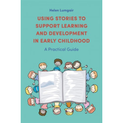 Using Stories to Support Learning and Development in Early Childhood: A Practical Guide