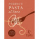 Perfect Pasta at Home: Bring Italy to your kitchen with over 80 quick and delicious recipes