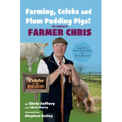 Farming, Celebs and Plum Pudding Pigs! The Making of Farmer Chris