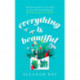 Everything is Beautiful:  'the most uplifting book of the year' Good Housekeeping