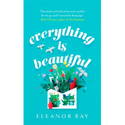 Everything is Beautiful:  'the most uplifting book of the year' Good Housekeeping
