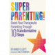 Superparenting!: Boost Your Therapeutic Parenting Through Ten Transformative Steps