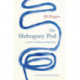 The Mahogany Pod: A Memoir of Endings and Beginnings