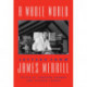 A Whole World: Letters from James Merrill