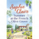 Summer at the French Olive Grove: The perfect romantic summer escape, set in sunny Provence!
