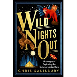 Wild Nights Out: The Magic of Exploring the Outdoors After Dark