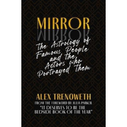 Mirror Mirror: The Astrology of Famous People and the Actors who Portrayed Them