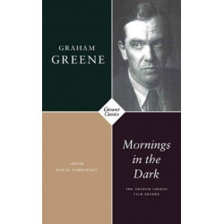 Mornings in the Dark: The Graham Greene Film Reader