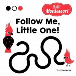 Follow Me, Little One!: Baby Montessori
