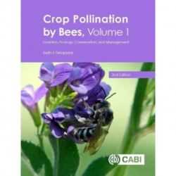 Crop Pollination by Bees, Volume 1: Evolution, Ecology, Conservation, and Management