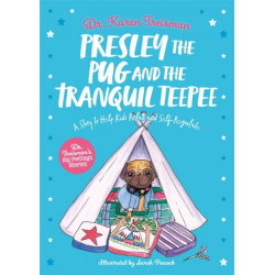 Presley the Pug and the Tranquil Teepee: A Story to Help Kids Relax and Self-Regulate