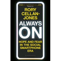 Always On: Hope and Fear in the Social Smartphone Era