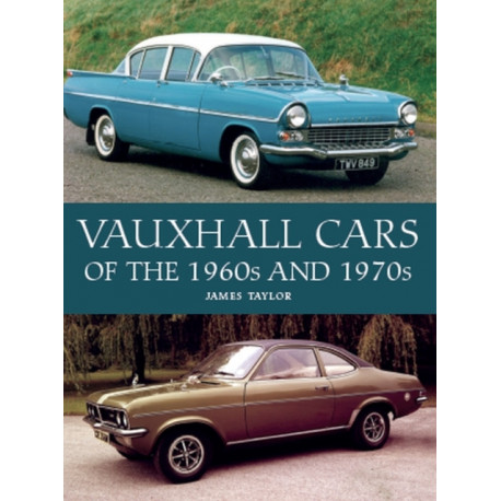 Vauxhall Cars of the 1960s and 1970s