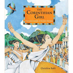 The Corinthian Girl: Champion Athlete of Ancient Olympia