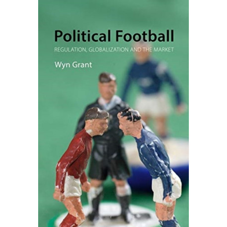 Political Football: Regulation, Globalization and the Market
