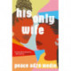 His Only Wife: A Reese's Book Club Pick - 'Bursting with warmth, humour, and richly drawn characters'