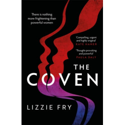 The Coven: For fans of Vox, The Power and A Discovery of Witches