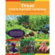 Texas Fruit & Vegetable Gardening, 2nd Edition: Plant, Grow, and Harvest the Best Edibles for Texas Gardens