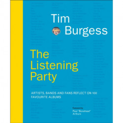 The Listening Party: Artists, Bands And Fans Reflect On 100 Favourite Albums
