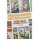 Programmes! Programmes!: Football and Life from Wartime to Lockdown