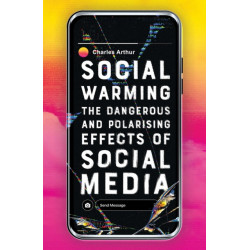 Social Warming: How Social Media Polarises Us All