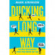 Ducking Long Way: Ultra Running for the Rest of Us