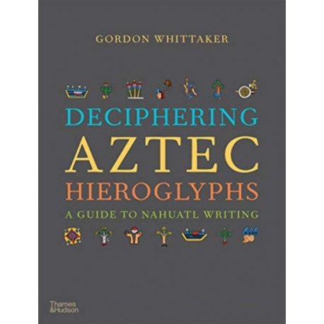 Deciphering Aztec Hieroglyphs: A Guide to Nahuatl Writing