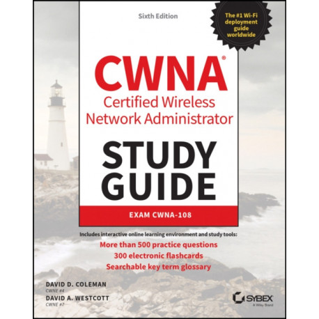 CWNA Certified Wireless Network Administrator Study Guide: Exam CWNA-108