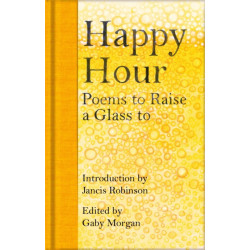 Happy Hour: Poems to Raise a Glass to