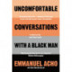 Uncomfortable Conversations with a Black Man