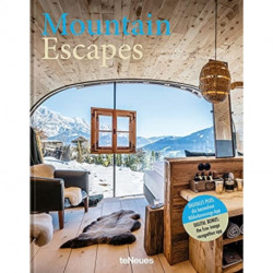 Mountain Escapes: The Finest Hotels and Retreats from the Alps to the Andes