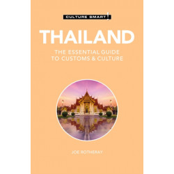 Thailand - Culture Smart!: The Essential Guide to Customs & Culture