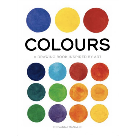 Colours: A Drawing Book Inspired by Art