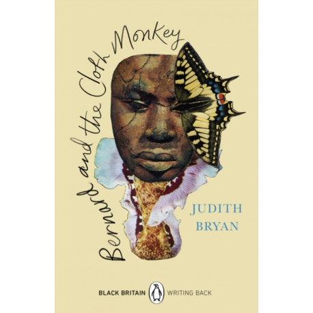 Bernard and the Cloth Monkey: A collection of rediscovered works celebrating Black Britain curated by Booker Prize-winner Bernardine Evaristo