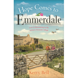 Hope Comes to Emmerdale: a heartwarming and romantic wartime story (Emmerdale, Book 4)