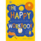 The Happy Workbook: The Feel-Good Activity Book