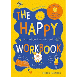 The Happy Workbook: The Feel-Good Activity Book