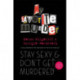 Stay Sexy and Don't Get Murdered: The Definitive How-To Guide From the My Favorite Murder Podcast