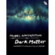 Dark Matter: Independent Filmmaking in the 21st Century