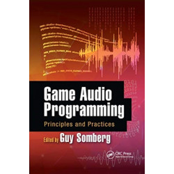 Game Audio Programming: Principles and Practices